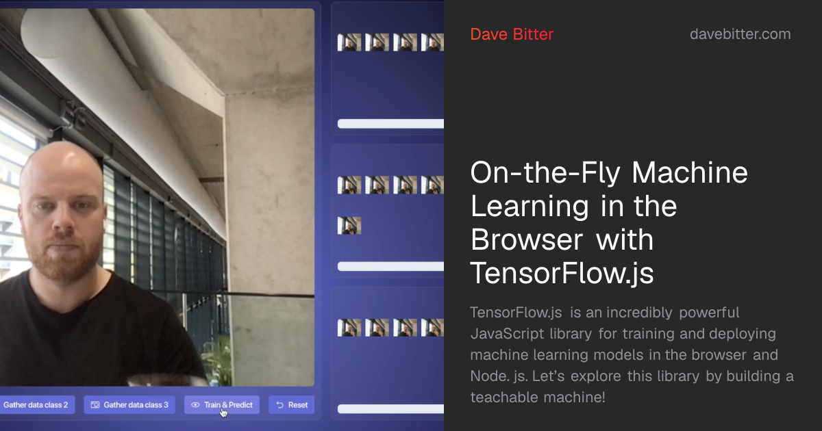 On-the-Fly Machine Learning in the Browser with TensorFlow.js | Dave Bitter