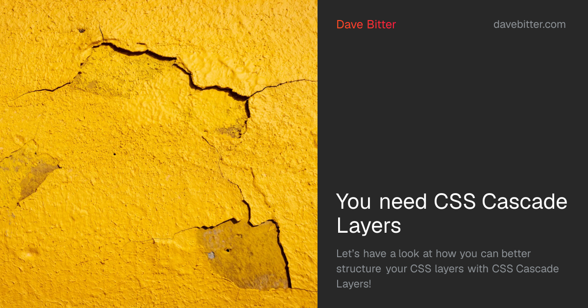 You need CSS Cascade Layers | Dave Bitter